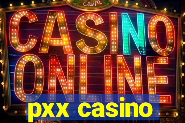 pxx casino